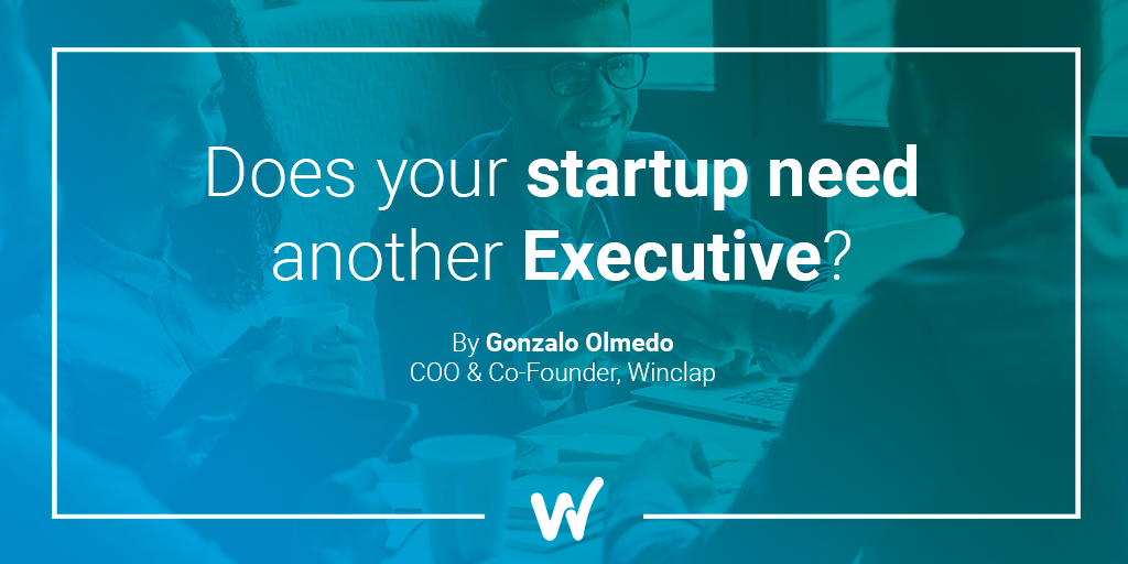 Does your startup need another Executive?